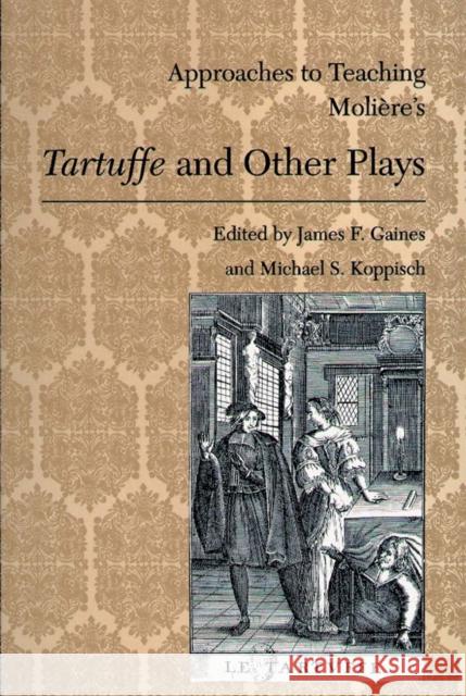 Approaches to Teaching Molière's Tartuffe and Other Plays