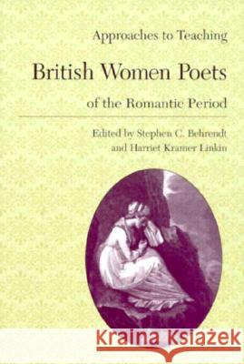 Approaches to Teaching British Women Poets of the Romantic Period