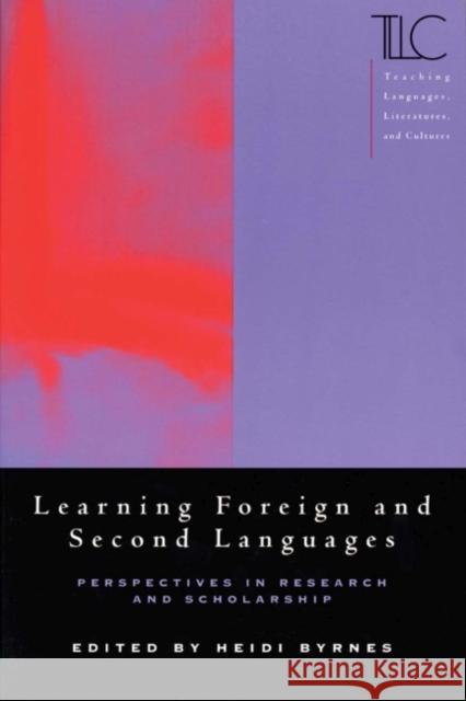 Learning Foreign and Second Languages: Perspectives in Research and Scholarship