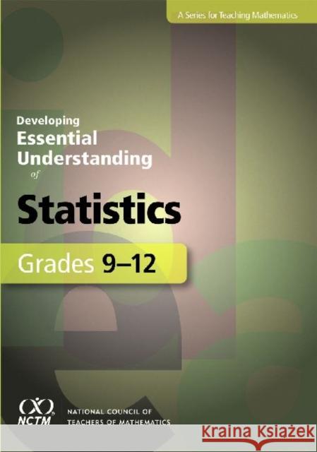 Developing Essential Understanding of Statistics for Teaching Mathematics in Grades 9-12