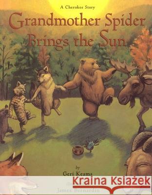 Grandmother Spider Brings the Sun: A Cherokee Story