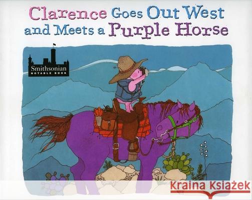 Clarence Goes Out West & Meets a Purple Horse