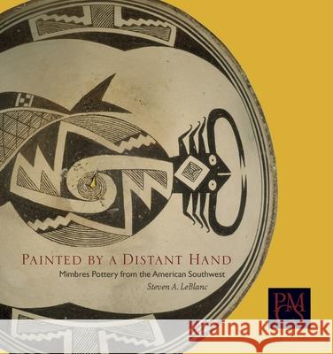 Painted by a Distant Hand: Mimbres Pottery from the American Southwest