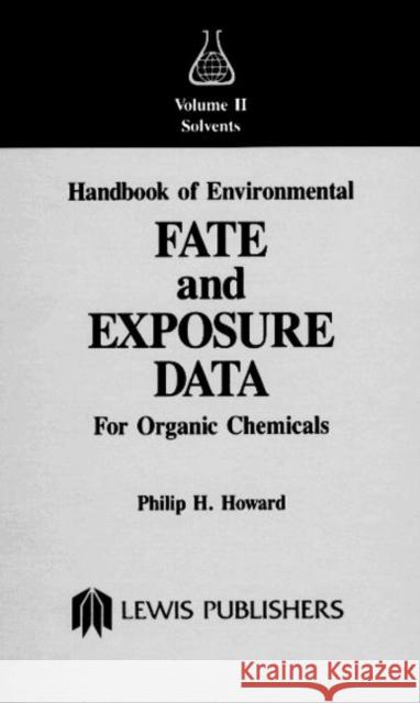 Handbook of Environmental Fate and Exposure Data for Organic Chemicals, Volume II