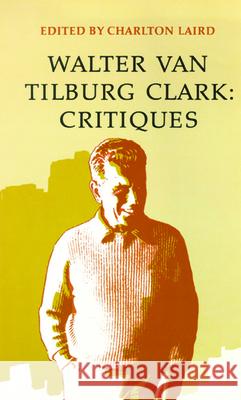 Walter Van Tilberg Clark: Critiques