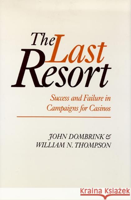 The Last Resort: Success and Failure in Campaigns for Casinos Volume 27