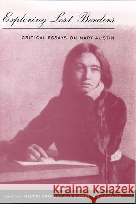 Exploring Lost Borders: Critical Essays on Mary Austin
