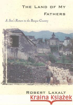 The Land of My Fathers: A Son's Return to the Basque Country
