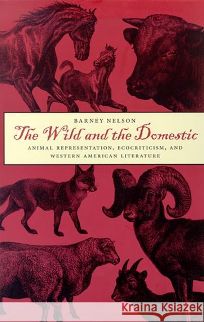 The Wild and the Domestic: Animal Representation, Ecocriticism, and Western American Literature