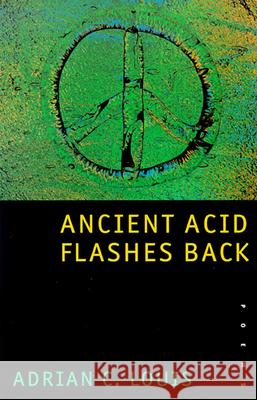 Ancient Acid Flashes Back: Poems