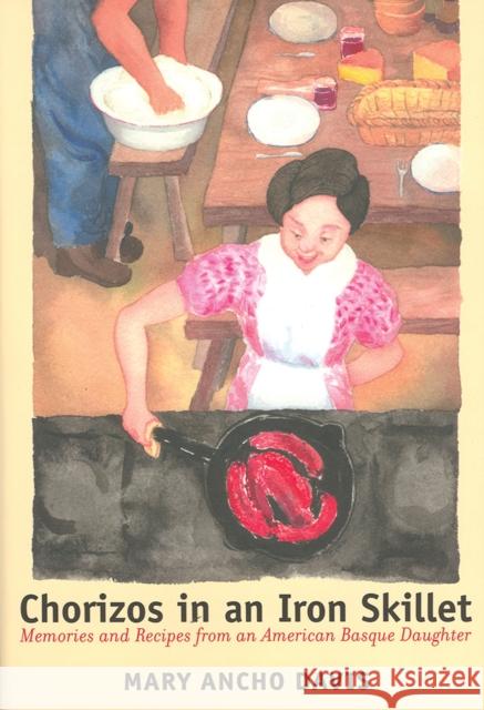 Chorizos in an Iron Skillet: Memories and Recipes from an American Basque Daughter