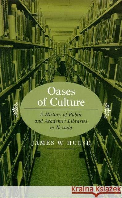 Oases of Culture: A History of Public and Academic Libraries in Nevada