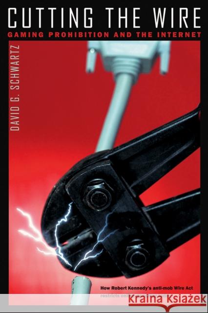 Cutting the Wire: Gaming Prohibition and the Internet