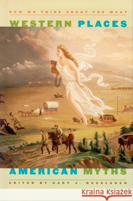 Western Places, American Myths: How We Think about the West