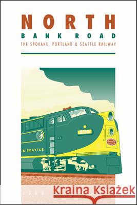 North Bank Road: The Spokane, Portland and Seattle Railway