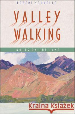Valley Walking: Notes on the Land