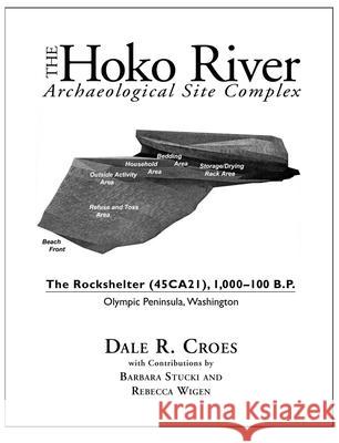 The Hoko River Archaeological Site Complex: The Rockshelter (45CA21), 1,000-100 B.P. Olympic Peninsula, Washington
