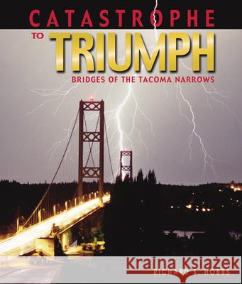 Catastrophe to Triumph: Bridges of the Tacoma Narrows