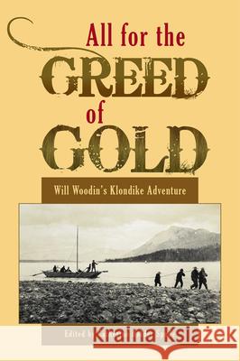 All for the Greed of Gold: Will Woodin's Klondike Adventure