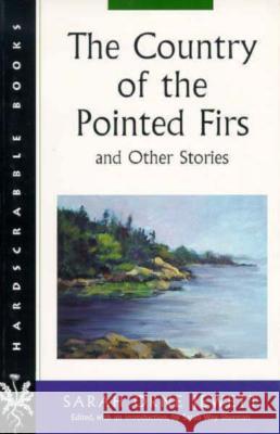 The Country of the Pointed Firs and Other Stories