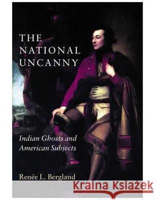 The National Uncanny: Indian Ghosts and American Subjects