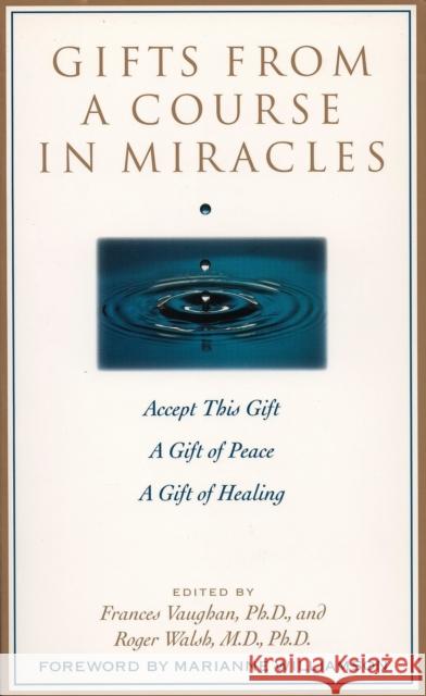 Gifts from a Course in Miracles: Accept This Gift, A Gift of Peace, A Gift of Healing