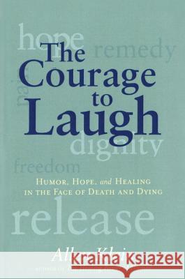 The Courage to Laugh: Humor, Hope, and Healing in the Face of Death and Dying