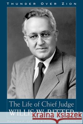 Thunder Over Zion: The Life and Times of Chief Judge Willis W Ritter
