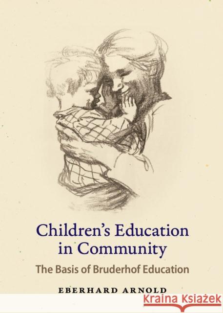 Children's Education in Community: The Basis of Bruderhof Education