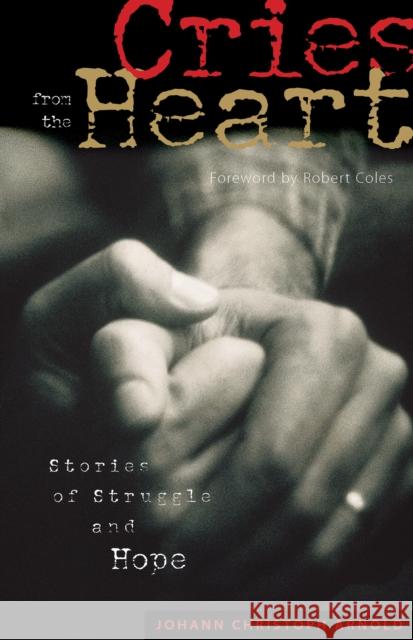 Cries from the Heart: Stories of Struggle and Hope