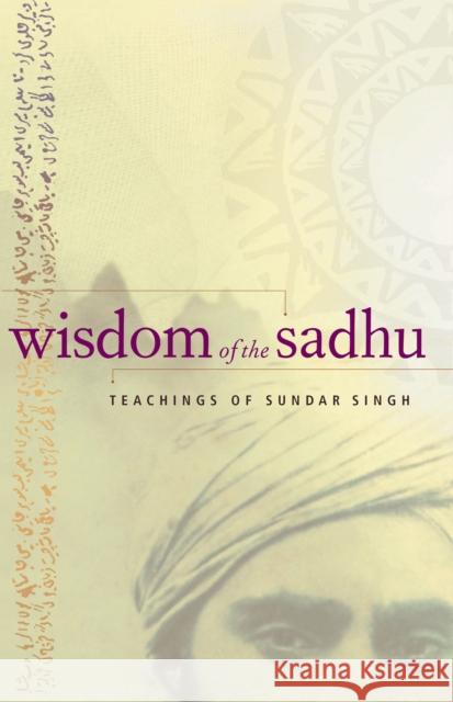 Wisdom of the Sadhu: Teachings of Sundar Singh