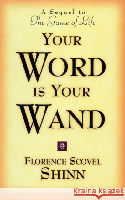 Your Word Is Your Wand: A Sequel to the Game of Life and How to Play It