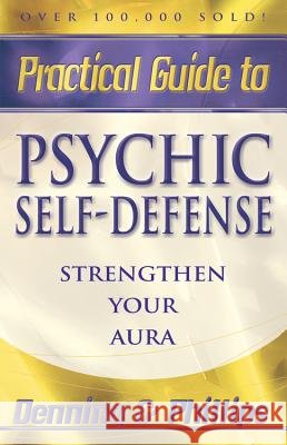Practical Guide to Psychic Self-Defense: Strengthen Your Aura