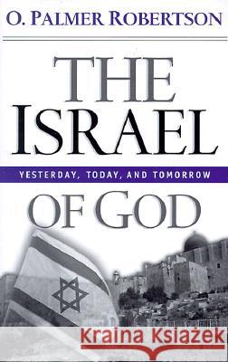 The Israel of God: Yesterday, Today, and Tomorrow