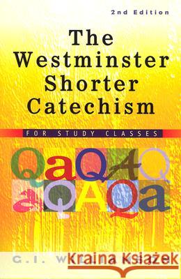 The Westminster Shorter Catechism: For Study Classes