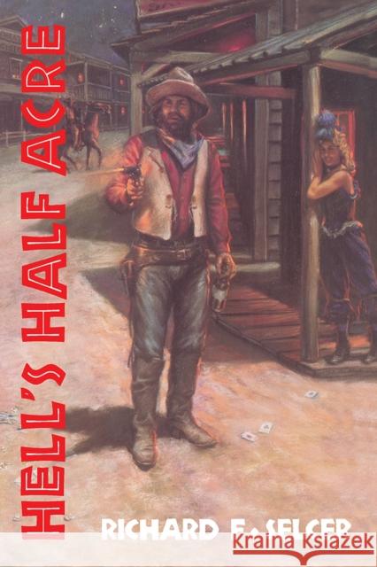 Hell's Half Acre: The Life and Legend of a Red-Light District