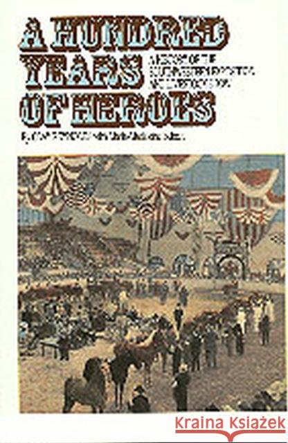 A Hundred Years of Heroes: A History of the Southwestern Exposition and Livestock Show