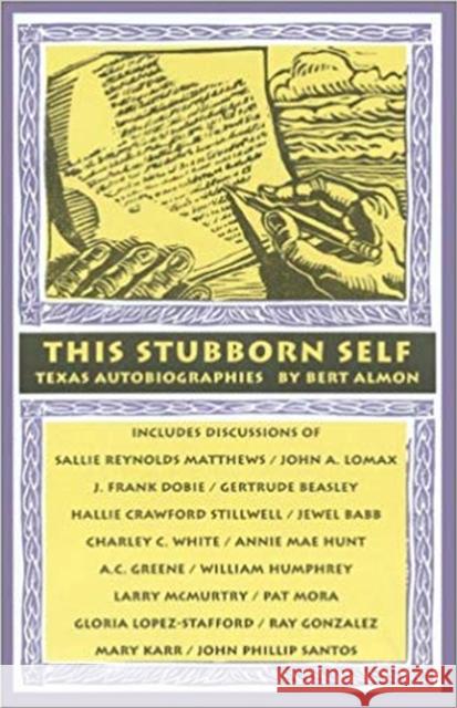 This Stubborn Self: Texas Autobiographies