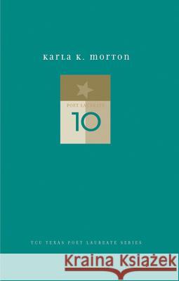 Karla K. Morton: New and Selected Poems