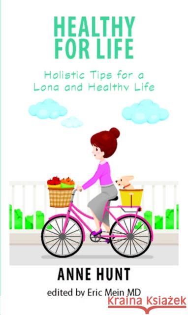 Healthy for Life: Holistic Tips for a Long and Healthy Life