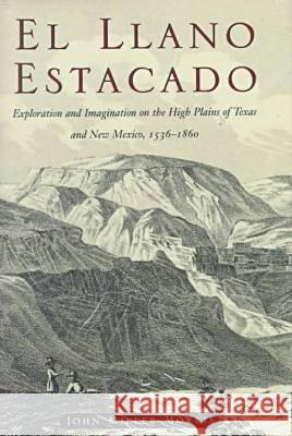 El Llano Estacado: Exploration and Imagination on the High Plains of Texas and New Mexico, 1536-1860