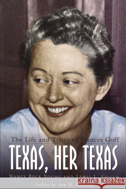 Texas, Her Texas, 6: The Life and Times of Frances Goff