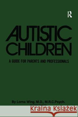 Autistic Children : A Guide For Parents & Professionals