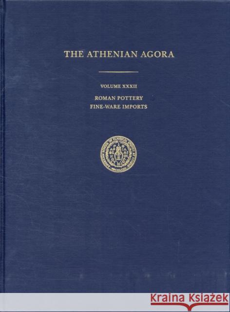 The Athenian Agora, Volume XXXII: Roman Pottery: Fine-Ware Imports