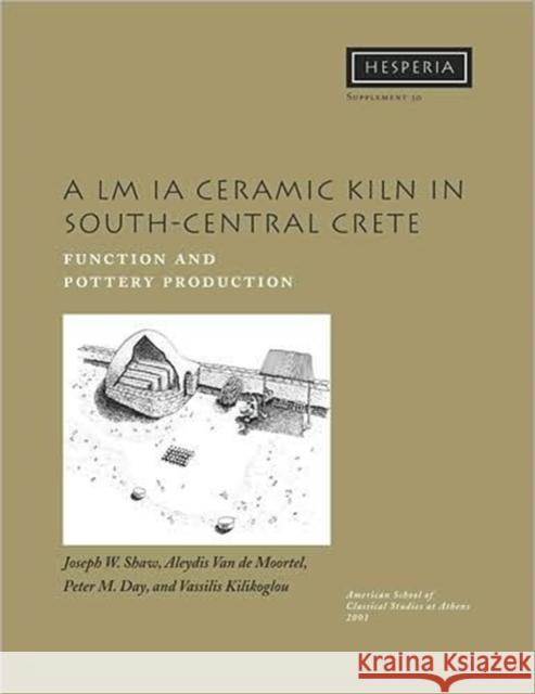 A LM Ia Ceramic Kiln in South-Central Crete: Function and Pottery Production