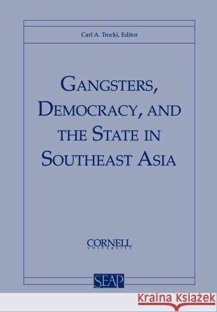 Gangsters, Democracy, and the State in Southeast Asia