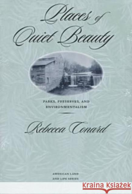 Places of Quiet Beauty: Parks, Preserves, and Environmentalism