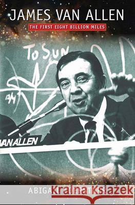 James Van Allen : The First Eight Billion Miles