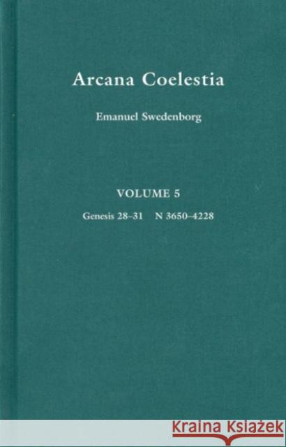 Arcana Coelestia: Genesis 28-31, Numbers 3650-4228
