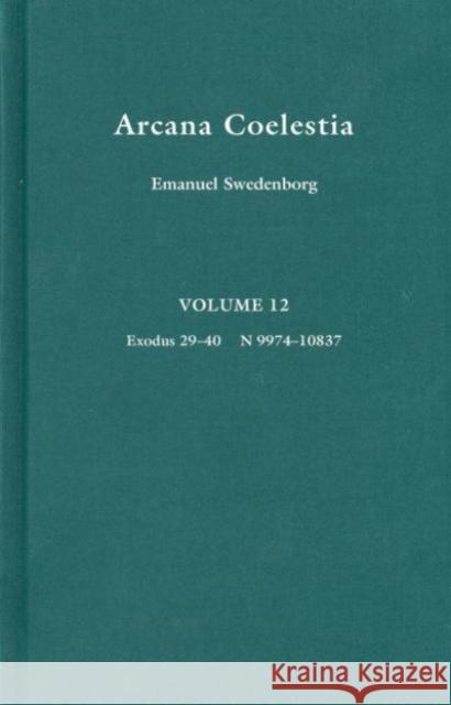 Arcana Coelestia: Exodus 29-40, Numbers 9974-10837